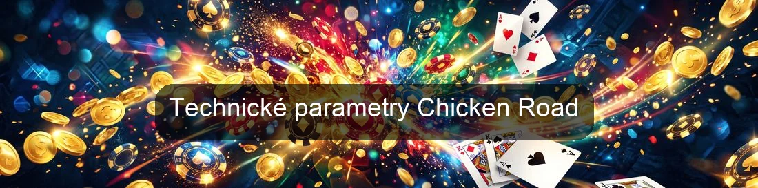 Technické parametry Chicken Road